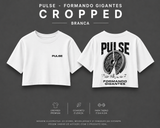 PULSE FORMANDO GIGANTES CROPPED BRANCO
