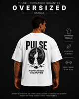 PULSE FORMANDO GIGANTES OVERSIZED BRANCA